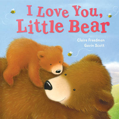 I Love You, Little Bear by Claire Freedman image