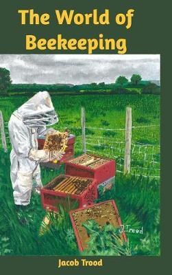 The World of Beekeeping by Jacob Trood image