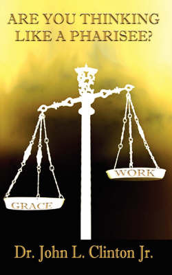 Are You Thinking Like A Pharesee? by John Clinton image