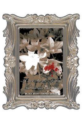 I Can't See the Azaleas by Dianna Cook Thomas image