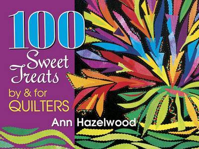 100 Sweet Treats by & for Quilters by Ann Hazelwood image