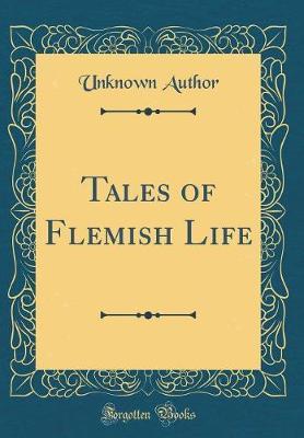 Tales of Flemish Life (Classic Reprint) by Unknown Author image