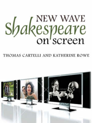 New Wave Shakespeare on Screen by Thomas Cartelli image