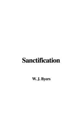Sanctification by W. J. Byers image
