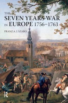 The Seven Years War in Europe by Franz A.J. Szabo image