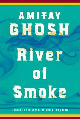 River of Smoke by Amitav Ghosh image
