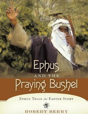 Ephus and the Praying Bushel by Robert Paul Berry image