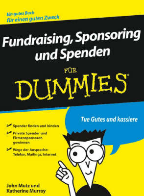 Fundraising, Sponsoring Und Spenden Fur Dummies by John Mutz image