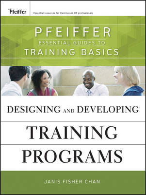 Designing and Developing Training Programs by Janis Fisher Chan