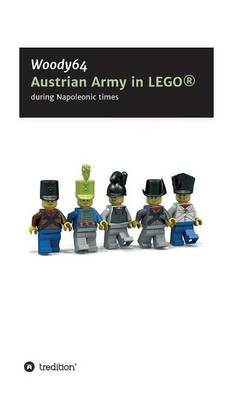 Austrian Army in LEGO(R) on Hardback by Woody64 Minifigcustomsin3d