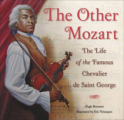 The Other Mozart: The Life of the Famous Chevalier De Saint George by Hugh Brewster image
