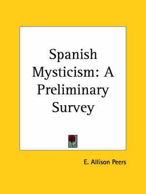 Spanish Mysticism: A Preliminary Survey (1924) by E.Allison Peers image