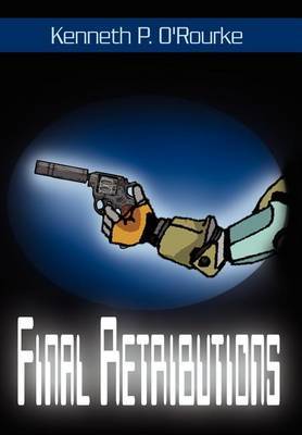 Final Retributions by Kenneth P. O'Rourke image