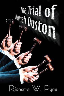 The Trial of Hannah Duston by Richard W Pyne image