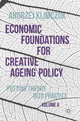 Economic Foundations for Creative Ageing Policy, Volume II by Andrzej Klimczuk image