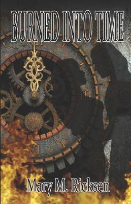 Burned Into Time by Mary M Ricksen image