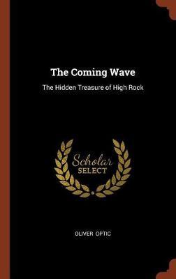 The Coming Wave on Hardback by Oliver Optic