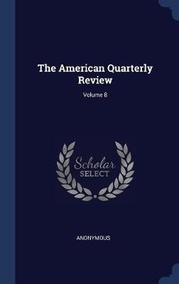 The American Quarterly Review; Volume 8 by * Anonymous image