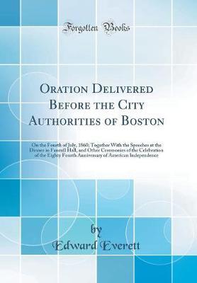 Oration Delivered Before the City Authorities of Boston by Edward Everett image