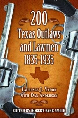 200 Texas Outlaws and Lawmen by Dan Anderson image