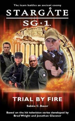Stargate SG-1 #1: Trial by Fire by Sabine C. Bauer image