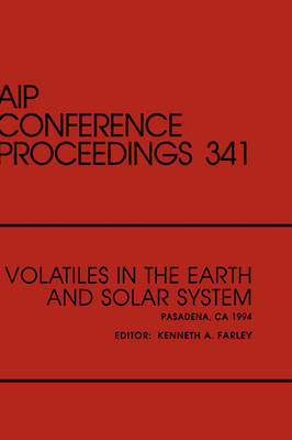 Volatiles in the Earth and Solar Systems on Hardback