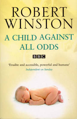 A Child Against All Odds by Robert Winston image