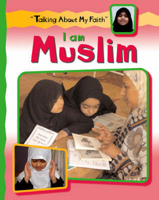 Talking About My Faith: I Am Muslim by Cath Senker image