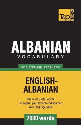 Albanian Vocabulary for English Speakers - 7000 Words by Andrey Taranov image