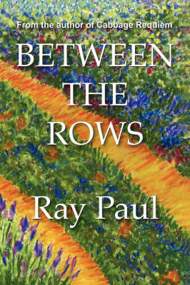 Between the Rows on Paperback by Ray Paul