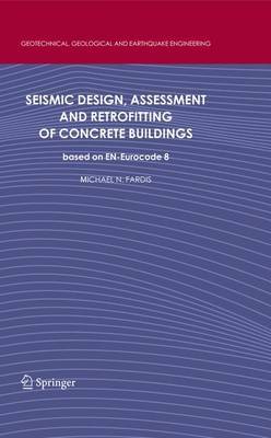 Seismic Design, Assessment and Retrofitting of Concrete Buildings by Michael N. Fardis image