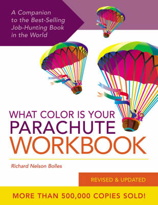 What Color Is Your Parachute Workbook: How to Create a Picture of Your Ideal Job or Next Career on Paperback by Richard N Bolles