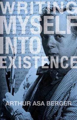 Writing Myself Into Existence by Arthur Asa Berger image