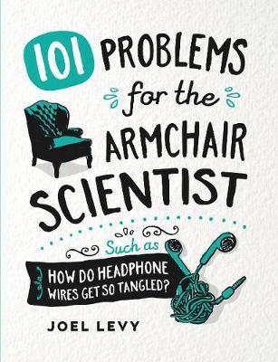 101 Problems for the Armchair Scientist on Hardback by Joel Levy