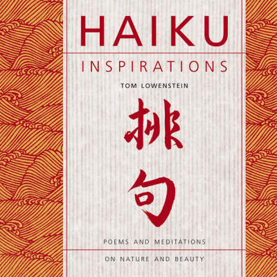 Haiku Inspirations: Poems and Meditations on Nature and Beauty by Tom Lowenstein image