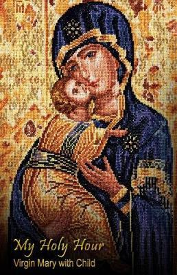 My Holy Hour - Virgin Mary with Child by Vikk Simmons