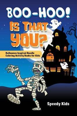 Boo-Hoo! Is That You? Halloween Inspired Bundle Coloring Activity Books for Kids by Speedy Publishing Books image
