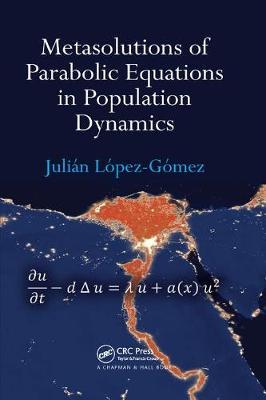 Metasolutions of Parabolic Equations in Population Dynamics by Julian Lopez-Gomez image