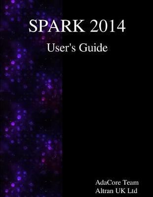 SPARK 2014 User's Guide by Adacore Team