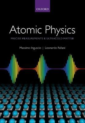 Atomic Physics: Precise Measurements and Ultracold Matter by Massimo Inguscio image