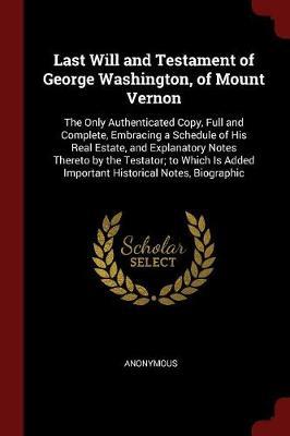 Last Will and Testament of George Washington, of Mount Vernon by * Anonymous image