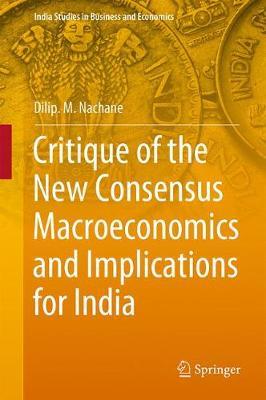 Critique of the New Consensus Macroeconomics and Implications for India by Dilip. M. Nachane image