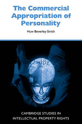 The Commercial Appropriation of Personality by Huw Beverley-Smith