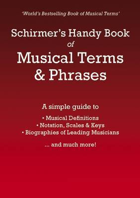 Schirmer's Handy Book of Musical Terms and Phrases by Schirmer