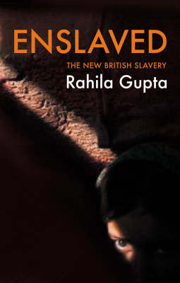 Enslaved: The New British Slavery by Rahila Gupta image