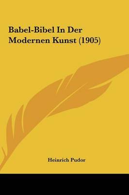 Babel-Bibel in Der Modernen Kunst (1905) by Heinrich Pudor image