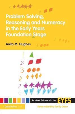 Problem Solving, Reasoning and Numeracy in the Early Years Foundation Stage by Anita M Hughes image