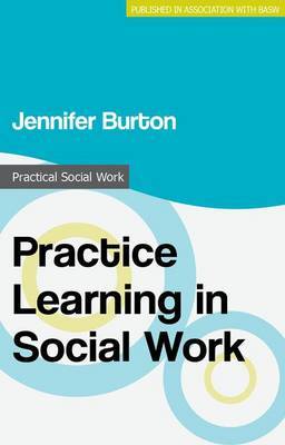 Practice Learning in Social Work by Jennifer Burton image