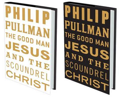 The Good Man Jesus and the Scoundrel Christ (Myths) by Philip Pullman image