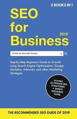SEO for Business 2019 & Blogging for Profit 2019 by Alexander Morgan image